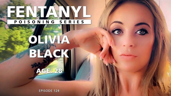 FENTANYL KILLS: Olivia Black's Story - episode 124